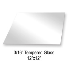 Tempered glass (12" X 12" X 3/16")